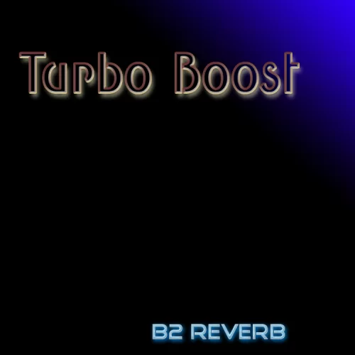 Turbo Boost for 2CAudio B2 Reverb